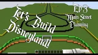 Minecraft Let's Build: Disneyland Resort, Season 1 Part 3--Main Street Planning