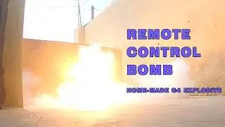 Remote Controlled Bomb | My First Attempt At Home-Made C4 Explosive.