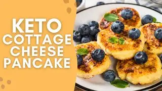 Keto Cottage Cheese Pancake Recipe | Low Carb, Delicious & Easy!
