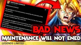 *BAD NEWS* MAINTENANCE IS NOT GONNA END SOON IN DRAGON BALL LEGENDS
