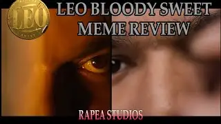 Leo title teaser / meme review / Bloody Sweet / RAPEA STUDIOS