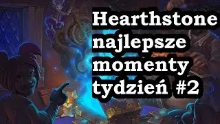Hearthstone najlepsze momenty tydzień drugi #2 (Mkrr3,Ikealyou,Bonkol,Bixente,Blackfireice