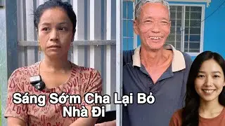 Thảo buồn b&atilde; khi s&aacute;ng sớm cha lại đi theo tiếng gọi con tim.!#XuanThao #U30 