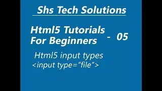 Html5 input Types : input type file