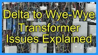 Delta to Wye-Wye Transformer Issues Explained