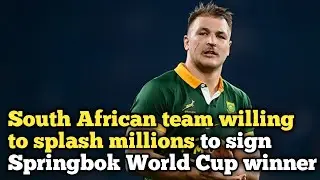 South African team willing to splash millions to sign Springbok World Cup winner &ndash; report