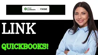 Как подключить Wise к QuickBooks (2025)