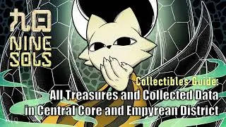 Nine Sols: Collectibles Guide - All Treasures & Collected Data in Central Core and Empyrean District