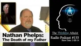 TTA Podcast 155 - Nathan Phelps: The Death of My Father