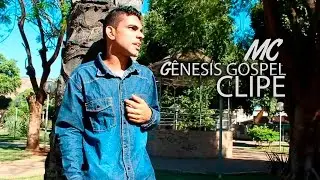 MC G&ecirc;nesis Gospel - Deixa Deus entrar (Clipe HD)