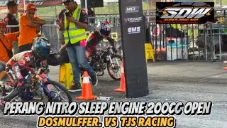 PERANG BINTANG SDW !! SLEEP ENGINE 200CC OPEN TJS RACING  vs DOSMULFFER 