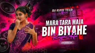 DJ SARZEN SONG | MARA TARA MAZA BIN BIYAHE RAJA - REMIX | EDM TRANCE MIX | DJ RAVI TELO 