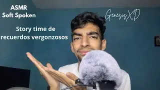 ASMR soft spoken Story time de recuerdos vergonzosos.