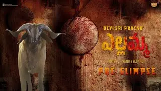 #Yellamma Movie - Pre Glimpse | Devi Sri Prasad | Balagam Venu | Raju - Shirish | #SVC61