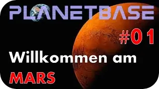 WILLKOMMEN AM MARS | Planetbase #1 | let's play | deutsch/german