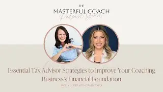Essential Tax Advisor Strategies to Improve Your Coaching Business&rsquo;s Financial Foundation