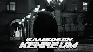 SAMBOSEN - Kehre Um (prod. by NICMA MUSIC) - Official Video