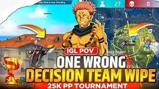 IGL POV 👀 WRONG DECISION 💥 TEAM WIPE | 25K PP TOURNAMENT 🏆