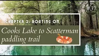 #37:⛵ Chapter 2 - Boating on Cooks Lake to Scatterman Paddling Trail - Beaumont unit, Texas