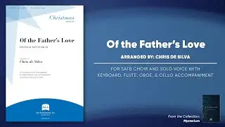Of the Father's Love | Arr. Chris de Silva
