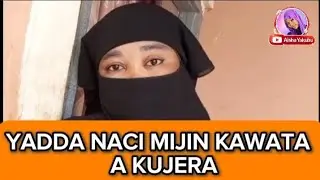 YADDA NACI MIJIN KAWATA A KUJERA