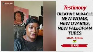 🤯🇬🇭Sis.Olivia-Ghana💓 CREATIVE MIRACLE, NEW WOMB, NEW OVARIES  & NEW FALLOPIAN TUBES CREATED #NSPPD