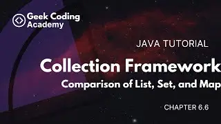 Chapter 6.6 | Collections Framework | Comparison of List, Set, and Map | Java tutorial