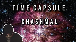 Chashmal Time Capsule - The Ancient Key To Immortality
