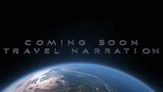 Travel narration coming soon