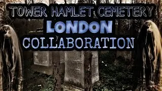 (TOWER HAMLET CEMETERY) LONDON COLLAB INVESTIGATION with we Vlog Ghosts