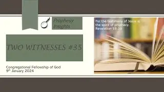 Two Witnesses #35 Discussion