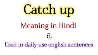 Catch up Meaning in Hindi | Daily Use English Word | English speaking practice | #learnenglish 