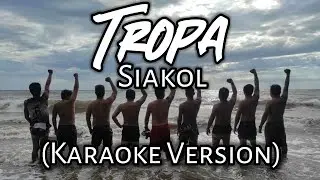 Tropa - Siakol (Karaoke Version)