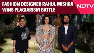 Latest Fashion News | Fashion Designer Rahul Mishra Wins Plagiarism Battle