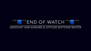 FINAL RADIO CALL - Sergeant Sam Howard and Officer Matthew Baxter