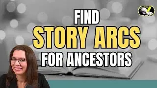 Finding the STORY ARC in Your Family History: Tips for Writing a Compelling Narrative 🔎📖