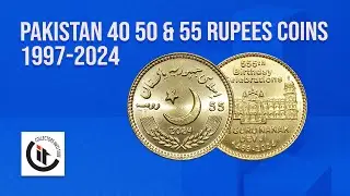 History of Pakistan 40 50 & 55 Rupees Coins 1997-2024 HD