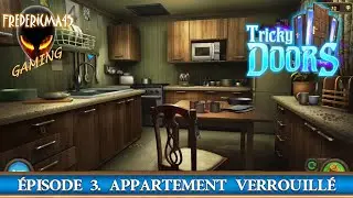 TRICKY DOORS Episode 3 Appartement Verrouill&eacute; - Full Walkthrough [FR] (Free Game on Steam)