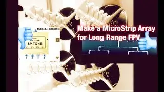 Microstrip Array For Long Range FPV. Make your own!