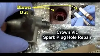 Ford Crown Victoria P71 Blown Spark Plug Hole Repair