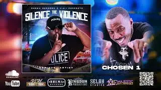 SILENCE THE VIOLENCE  - Chosen 1