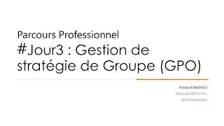 Parcours Professionnel | #Jour03 Gestion de strat&eacute;gie de Groupe GPO