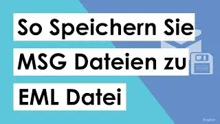 Speichern von MSG in EML I Speichern von Outlook-Nachrichten in EML I Speichern MSG Massendateien
