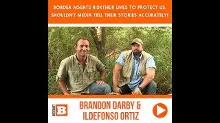 We Are Breitbart: Brandon Darby and Ildefonso Ortiz