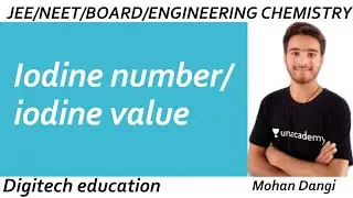 Iodine number | iodine value  | engineering chemistry | MOHAN DANGI