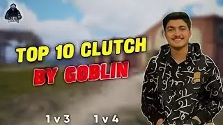 Top 10 clutches goblin|| Goblin top 10 clutch@goblinbgmi #pubgmobile #bgmi #viral #1trendingtoday