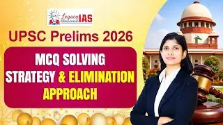 Smart Prelims Strategy: MCQs Solving Approach and Elimination Method I UPSC CSE 2026 I Legacy IAS