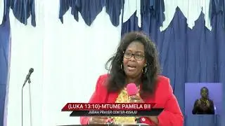 LUKE 13:10 II SERMON BY APOSTLE PAMELA BII II KISAJU PRAYER CENTER
