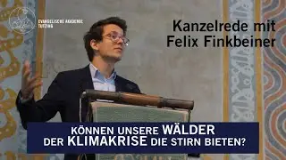 K&ouml;nnen unsere W&auml;lder der Klimakrise die Stirn bieten? / Kanzelrede mit Felix Finkbeiner
