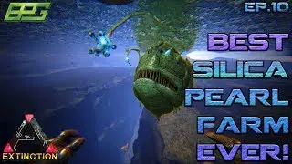 EP.10 BEST WAY TO GET SILICA PEARLS FAST! Modded Ark: Extinction Core!